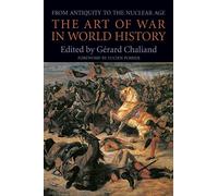 The Art of War in World History: From Antiquity to the Nuclear Age
