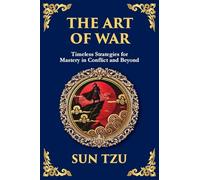 The Art of War - Large Print Deluxe Edition For Easy Reading: Timeless Strategies for Leadership, Victory, and Self-Mastery