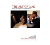 The Art of War: Sun Tzu, Barack Obama, and the Modern Moment