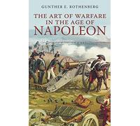 The Art of Warfare in the Age of Napoleon