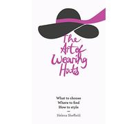 The Art of Wearing Hats: What to choose. Where to find. How to style.