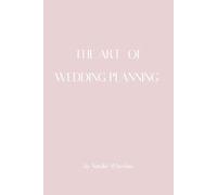 The Art of Wedding Panning: A Modern Guide to Planning Truly Timeless Weddings
