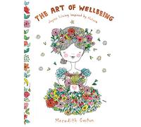 The Art of Wellbeing: Joyous living inspired by nature