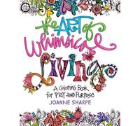 The Art of Whimsical Living: A Coloring Book for Bringing More Color into Every Day