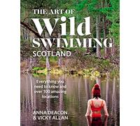 The Art of Wild Swimming: Scotland (Hardback) - Anna Deacon Book