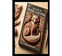 The Art of Wood Carving: A Comprehensive Guide to Crafting Animal Figures