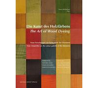 The Art of Wood Dyeing: New Researches on the Colour Palette of the Ébénistes