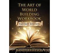 The Art of World Building Workbook: Fantasy Edition