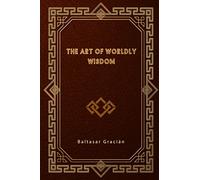 The Art of Worldly Wisdom