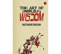 The Art of Worldly Wisdom