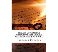 The Art of Worldly Wisdom or The Oracle and The Critick (2 Books)