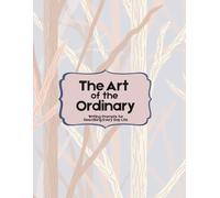 The Art of Writing the Ordinary: Writing Prompts for Describing Everyday Life