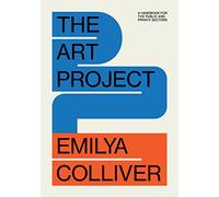 The Art Project: A Handbook for the Public and Private Sectors