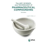 The Art Science and Technology of Pharmaceutical Compounding