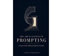 The Art & Science of Prompting: A Beginning to AI Journey