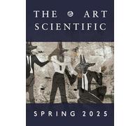 THE ART SCIENTIFIC: Spring 2025: Twelve Essays: Spring 2025 Edition (THE ART SCIENTIFIC COLLECTION)