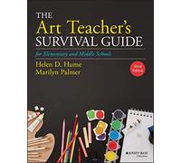 The Art Teacher's Survival Guide for Elementary and Middle Schools (J-B Ed: Survival Guides)
