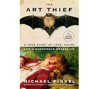 The Art Thief: A True Story of Love, Crime, and a Dangerous Obsession