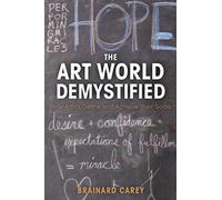 The Art World Demystified: How Artists Define and Achieve Their Goals