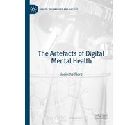 The Artefacts of Digital Mental Health (Health, Technology and Society)