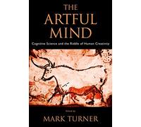 The Artful Mind: Cognitive Science and the Riddle of Human Creativity