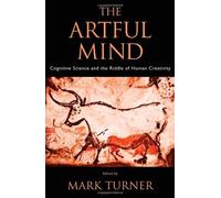 The Artful Mind: Cognitive Science and the Riddle of Human Creativity (November 2, 2006) Hardcover