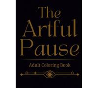 The Artful Pause: Wildlife: Animal Inspired Hardcover Coloring Book (The Artful Pause: Adult Coloring Book Series)