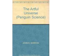 The Artful Universe: The Cosmic Source of Human Creativity (Penguin science)