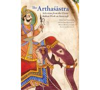 The Arthasastra: Selections from the Classic Indian Work on Statecraft