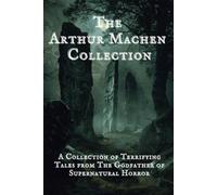 The Arthur Machen Collection