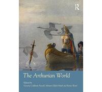 The Arthurian World (Routledge Worlds)