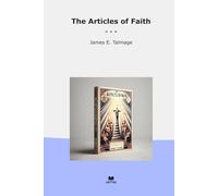 The Articles of Faith (Classic Books)