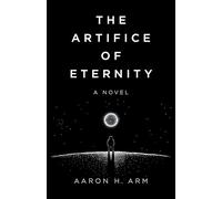 The Artifice of Eternity: A Novel