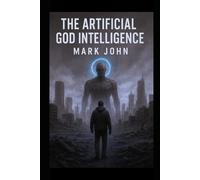 The Artificial God Intelligence