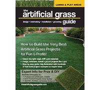 The artificial grass guide: design, estimating, installation and grooming: 001 (Lawn and Play Areas)