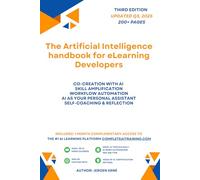 The Artificial Intelligence handbook for eLearning Developers: "Future-Proof Your Skills; Save a Wealth of Time; and Secure Your Job." (AI Handbook for Education Series)