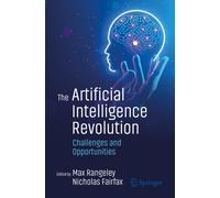 The Artificial Intelligence Revolution : Challenges and Opportunities