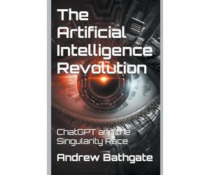 The Artificial Intelligence Revolution: ChatGPT and the Singularity Race