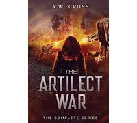 The Artilect War: Artilect War Book Four: The Complete Series