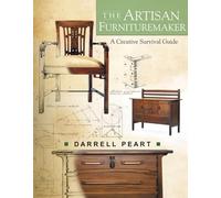 The Artisan Furnituremaker: A Creative Survival Guide