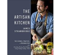 The Artisan Kitchen : The science, practice and possibilities