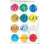 The Artisan Soul: Crafting Your Life Into a Work of Art by Erwin Raphael McManus (Abridged, Audiobook, Box set) Paperback