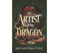 The Artist and the Dragon: A Sleeping Beauty fantasy romance retelling (Ever After)