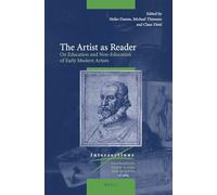 The Artist as Reader: On Education and Non-Education of Early Modern Artists: 27 (Intersections, 27)