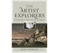 The Artist Explorers: Painting The New World