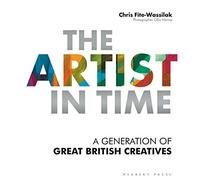 The Artist in Time: A Generation of Great British Creatives