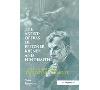 The Artist-Operas of Pfitzner, Krenek and Hindemith: Politics and the Ideology of the Artist