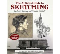 The Artist’s Guide to Sketching : The Classic Book about Making Art on Location