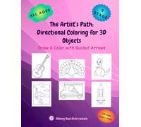 The Artist’s Path: Directional Coloring for 3D Objects: Learn to Color 45+ Drawings Including Animals, Vehicles, Space, Sports & More | Arrow-Guided ... Kids Ages 3-10 | 108 Pages | 8.5 x 11 Inch