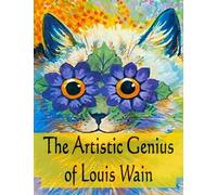 The Artistic Genius Of Louis Wain